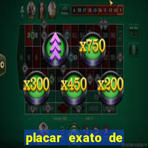 placar exato de jogos de hoje